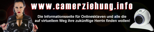 camerziehung fuer Webcamsklaven!
